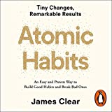 Atomic Habits: An Easy and Proven Way to Build Good Habits and Break Bad Ones