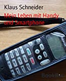 Mein Leben mit Handy und Smartphone (German Edition)