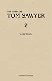 Tom Sawyer: The Complete Collection (The Greatest Fictional Characters of All Time)