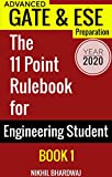 Year 2020: Advanced GATE & ESE Preparation Book 1: The 11 Point Rulebook For Engineering Student: Also useful for BARC, DRDO, ISRO, DMRC, LMRC, SSC JE, HSSB, DSSSB
